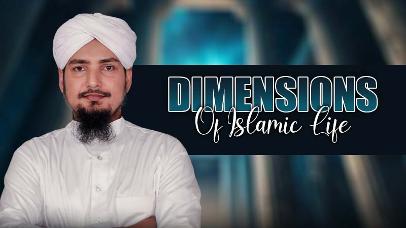 Dimensions of islamic Life